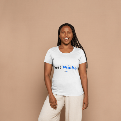 Yes! Wished Women T-shirt